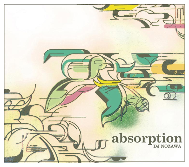 DJ NOZAWA　 CDジャケット・デザイン 「absorption （DJ NOZAWA） 」